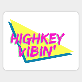 highkey vibin' Magnet